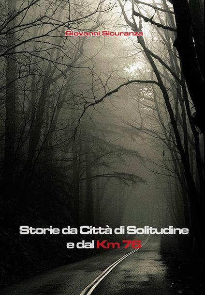 Storie di Città di Solitudine e dal km 76 - Giovanni Sicuranza - copertina