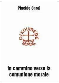 In cammino verso la comunione morale - Placido Sgroi - copertina