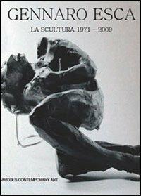 La scultura (1971-2009) - Gennaro Esca - copertina