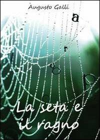 La seta e il ragno - Augusto Galli - copertina