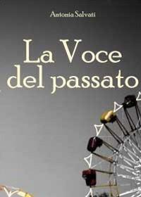La voce del passato - Antonia Salvati - copertina