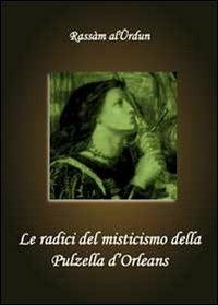 Le radici del misticismo della Pulzella d'Orleans - Rassam Al-Urdun - copertina