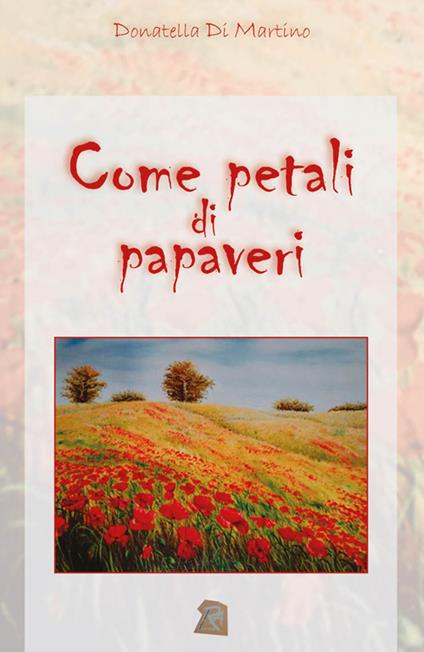 Come petali di papaveri - Donatella Di Martino - copertina