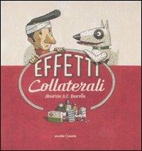 Effetti collaterali. Ediz. illustrata - Maurizio A. Quarello - copertina