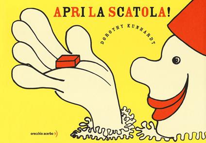 Apri la scatola! - Dorothy Kunhardt - copertina