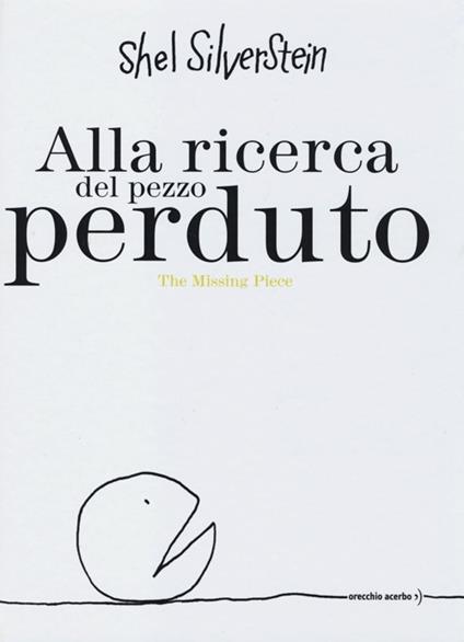 Alla ricerca del pezzo perduto-The missing piece - Shel Silverstein - copertina