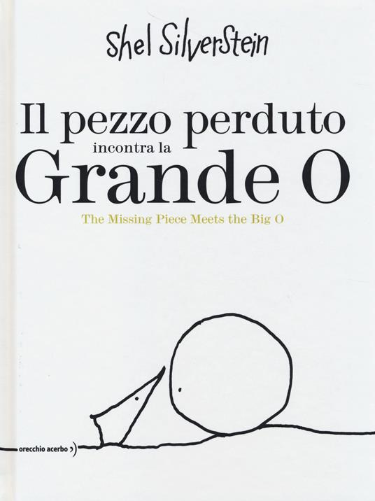 Il pezzo perduto incontra la grande O-The missing piece meets the big O - Shel Silverstein - copertina