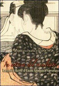 In attesa del risultato. Racconti di ricette di cucina afrodisiaca vegetariana - Rodolfo Francesconi - copertina