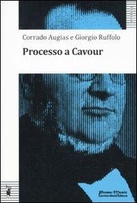 Processo a Cavour - Corrado Augias,Giorgio Ruffolo - copertina