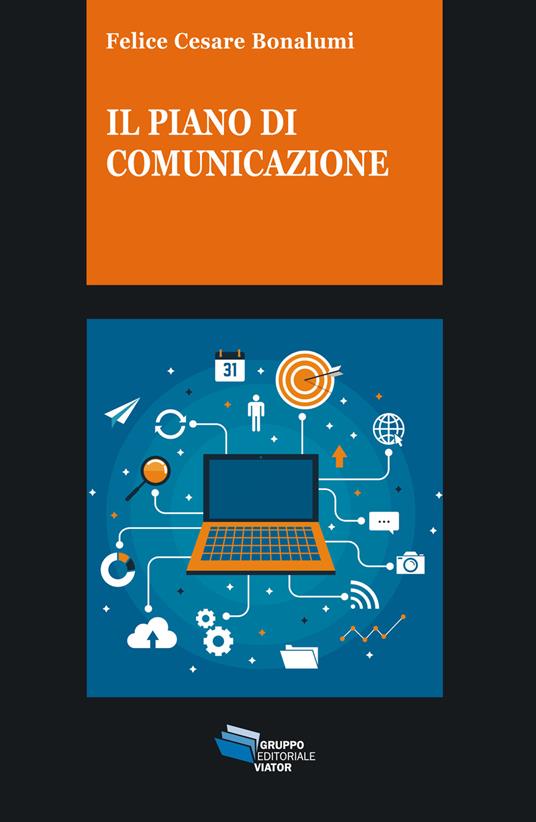 Il piano di comunicazione - Felice Cesare Bonalumi - ebook