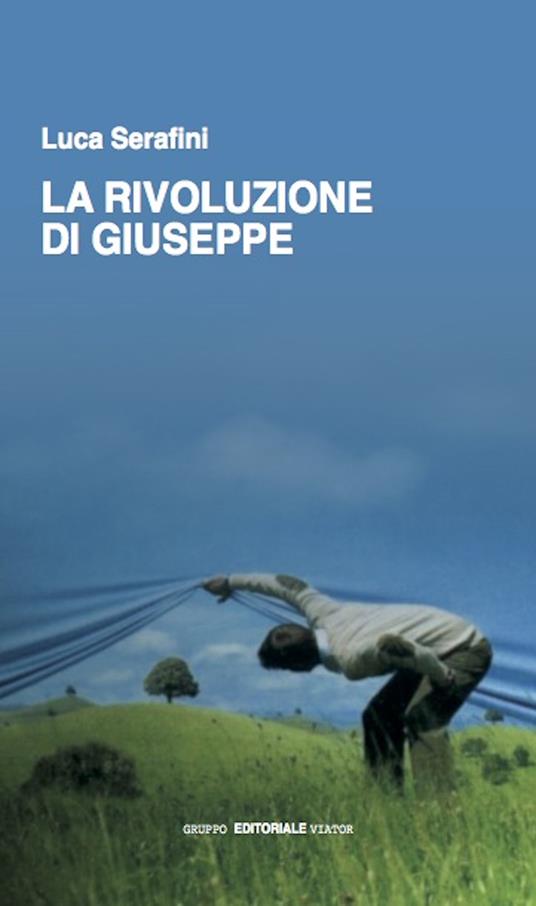La rivoluzione di Giuseppe - Luca Serafini - ebook