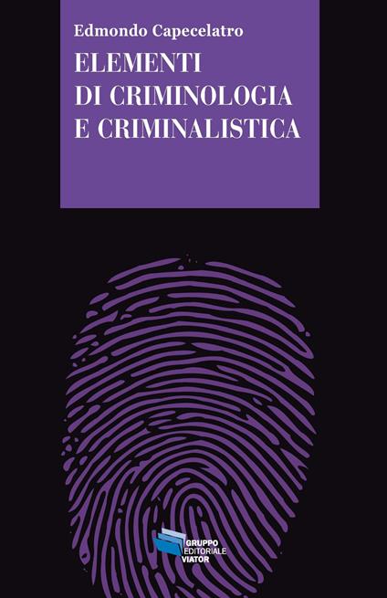 Elementi di criminologia e criminalistica - Edmondo Capecelatro - copertina