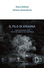 Il filo di Arianna. Legami trasversali nella visione del regista e del compositore