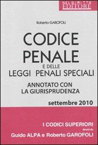 Codice penale e delle leggi penali speciali. Annotato con la giurisprudenza - Roberto Garofoli - copertina