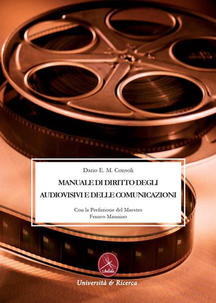 Manuale di diritto degli audiovisivi e delle comunicazioni - Dario E. Consoli - copertina