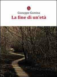 La fine di un'età - Giuseppe Gumina - copertina