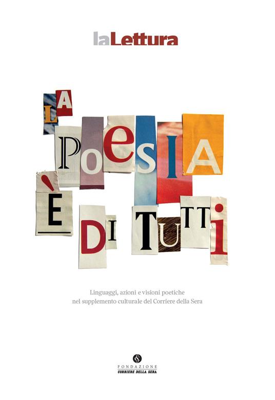 La poesia è di tutti. Linguaggi, azioni e visioni poetiche nel supplemento culturale del Corriere della Sera - G. Colin,A. Troiano - copertina