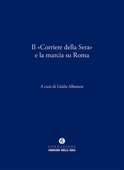 Il «Corriere della Sera» e la marcia su Roma - copertina