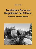 Architettura sacra del megalitismo nel Cilento. Digressioni in tema di identità
