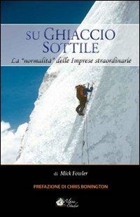 Su ghiaccio sottile. La «normalità» delle imprese straordinarie - Mick Fowler - copertina