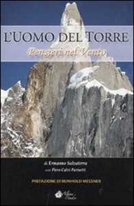 Libro L'uomo del Torre. Pensieri nel vento Ermanno Salvaterra Piero Calvi Parisetti