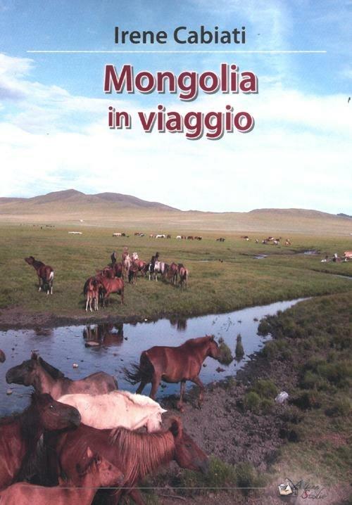 Mongolia in viaggio - Irene Cabiati - copertina