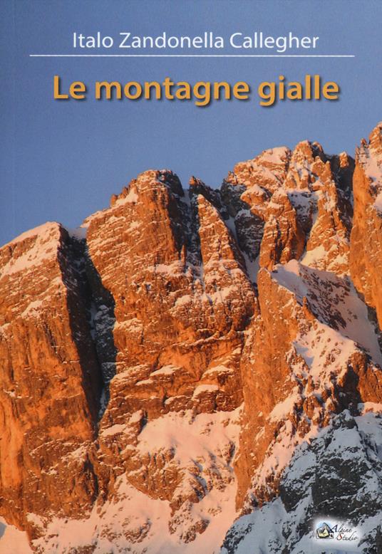 Le montagne gialle - Italo Zandonella Callegher - copertina