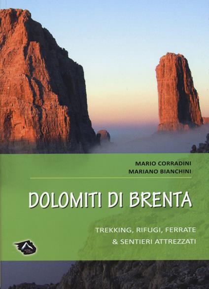 Dolomiti di Brenta. Trekking, rifugi, ferrate & sentieri attrezzati - Mario Corradini,Mariano Bianchini - copertina
