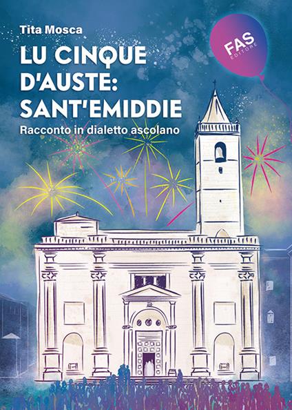 Lu cinque d'auste: Sant'Emiddie. Racconto in dialetto ascolano - Tita Mosca - copertina