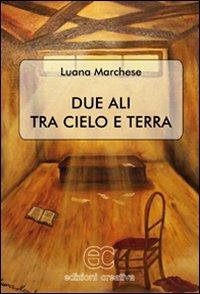 Due ali tra cielo e terra - Luana Marchese - copertina