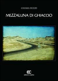 Mezzaluna di ghiaccio - Chiara Bezzo - copertina