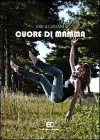 Cuore di mamma - Erica Cassani - copertina