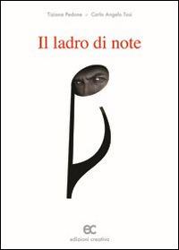 Il ladro di note - Tiziana Pedone,Carlo A. Tosi - copertina