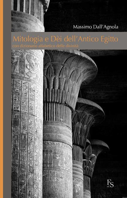 Mitologia e dèi dell'Antico Egitto - Massimo Dall'Agnola - ebook