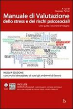 Manuale di valutazione dello stress e dei rischi psicosociali. Linee guida e strumenti di indagine. Con CD-ROM