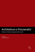 Architettura e psicoanalisi. Percorsi e riflessioni sugli spazi della mente