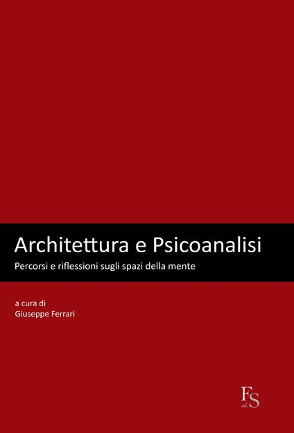 Architettura e psicoanalisi. Percorsi e riflessioni sugli spazi della mente - G. Ferrari - ebook