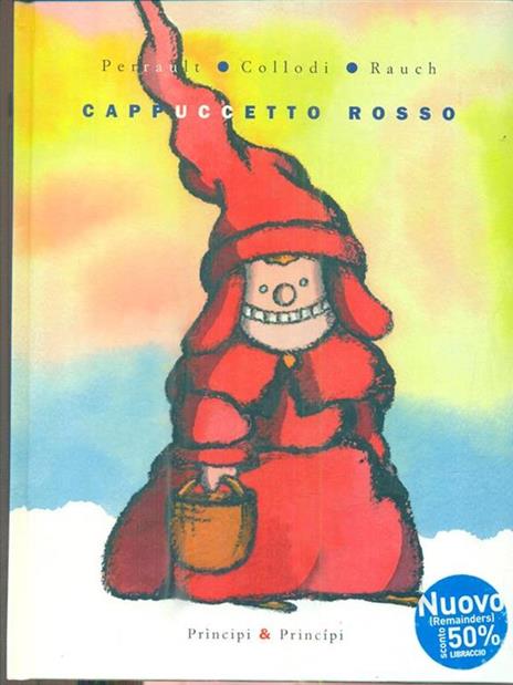 Cappuccetto Rosso - Charles Perrault,Carlo Collodi,Andrea Rauch - 2