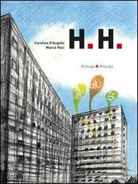 H. H.. Ediz. illustrata - Carolina D'Angelo,Marco Paci - copertina