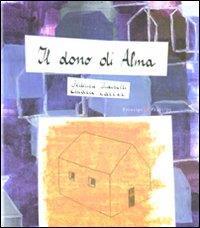Il dono di Alma - Federica Iacobelli,Chiara Carrer - copertina