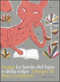 Le favole del lupo e della volpe. Ediz. illustrata - Esopo,Pirro Cuniberti - copertina