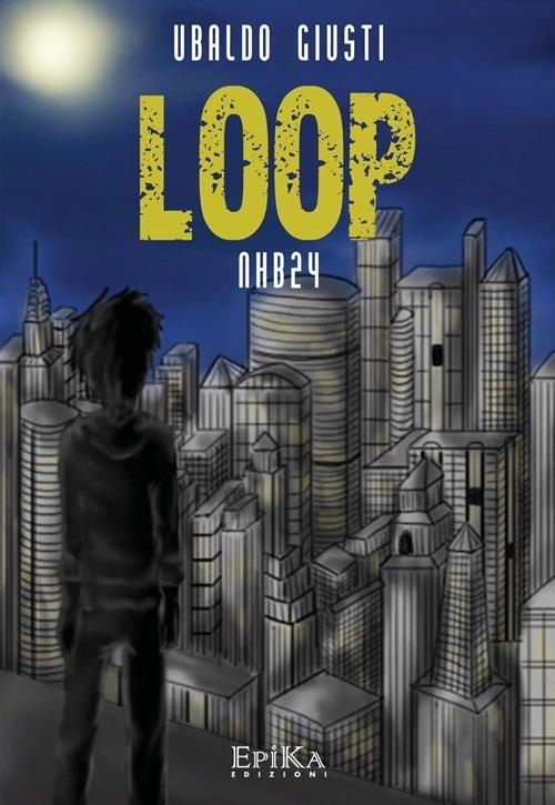 Loop. Nhb24 - Ubaldo Giusti - copertina