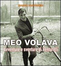 Meo volava. Avventure e sventure di Venturelli - Marco Pastonesi - copertina