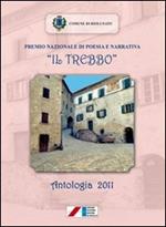 Premio nazionale di poesia e narrativa «Il Trebbo». Antologia 2011