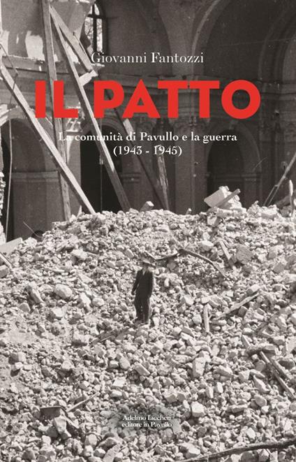 Il patto. La comunità di Pavullo e la guerra (1943-1945) - Giovanni Fantozzi - copertina