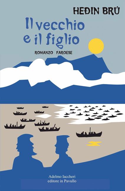 Il vecchio e il figlio. Romanzo faroese - Hedin Brù - copertina