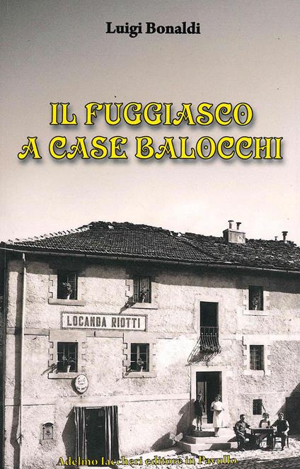 Il fuggiasco a Case Balocchi - Luigi Bonaldi - copertina