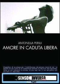 Amore in caduta libera - Antonella Perilli - copertina