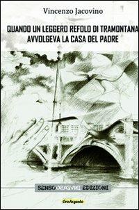 Quando un leggero refolo di tramontana avvolgeva la casa del padre - Vincenzo Jacovino - copertina