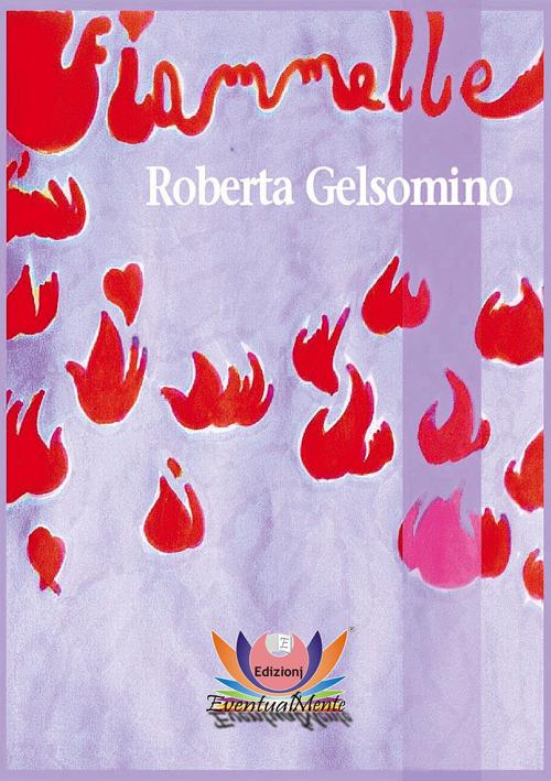 Fiammelle - Roberta Gelsomino - copertina